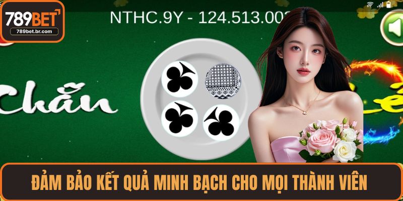 Đảm bảo kết quả minh bạch cho mọi thành viên 
