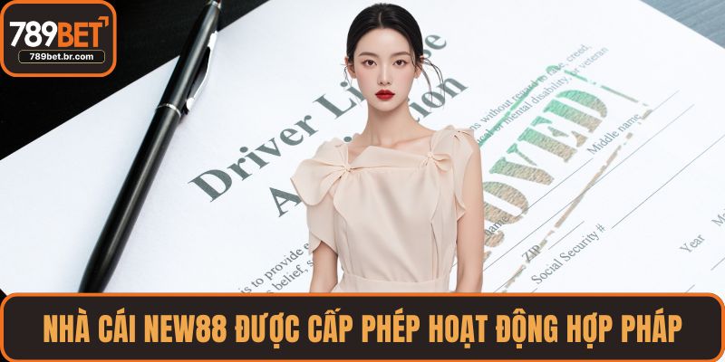 Nhà cái NEW88 được cấp phép hoạt động hợp pháp