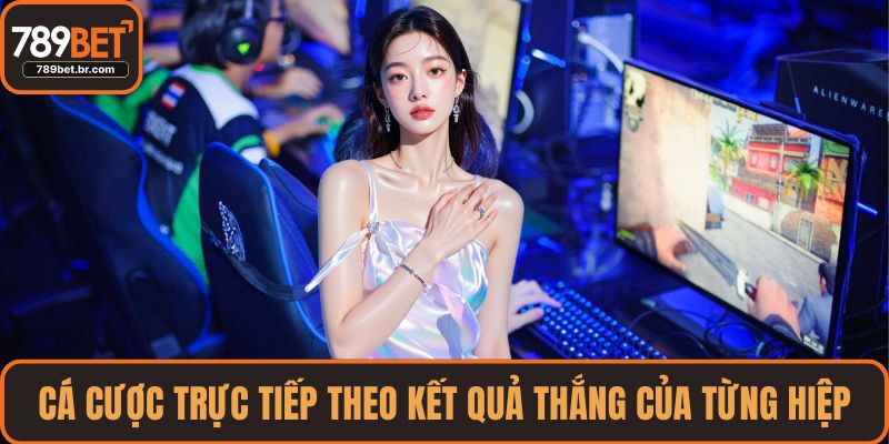Cá cược trực tiếp theo kết quả thắng của từng hiệp