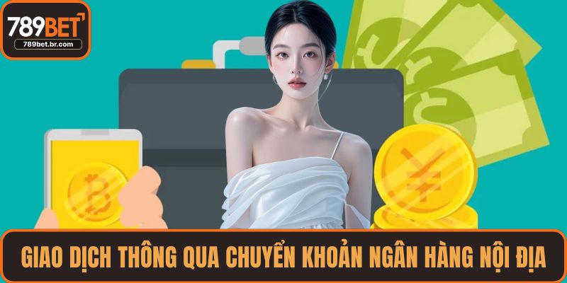 Giao dịch thông qua chuyển khoản tại ngân hàng nội địa