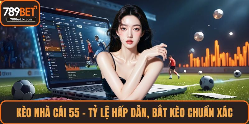 Kèo nhà cái 55