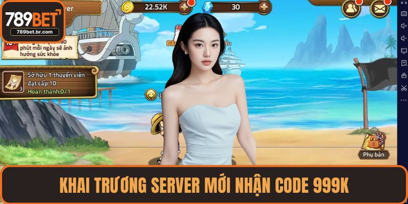 Khai Trương Server Mới Nhận Code 999K