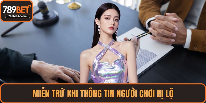 Miễn trừ khi thông tin người chơi bị lộ