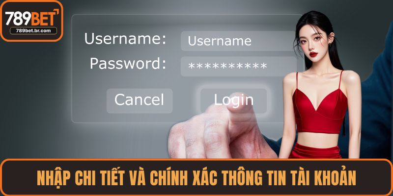 Nhập chi tiết và chính xác thông tin tài khoản