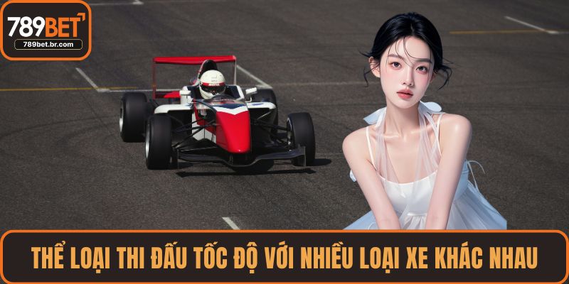 Thể loại thi đấu tốc độ với nhiều loại xe khác nhau