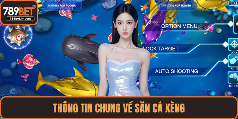 Thông tin chung về săn cá xèng