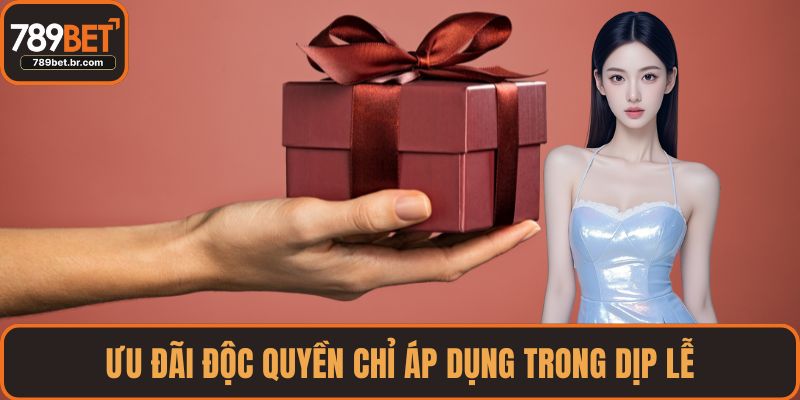 Ưu đãi độc quyền chỉ áp dụng trong dịp lễ