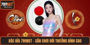 Xóc Đĩa 789BET