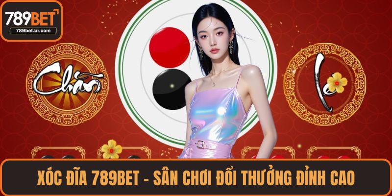 Xóc Đĩa 789BET